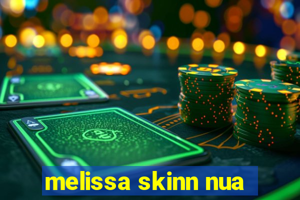 melissa skinn nua